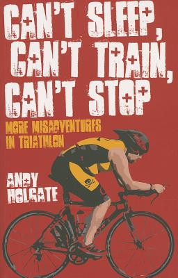 楽天ブックス: Can't Sleep, Can't Train, Can't Stop: More Misadventures in ...