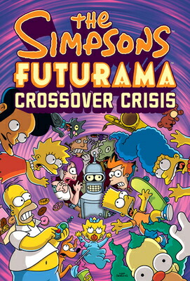 Futurama 楽天ブックス: The Simpsons Futurama Crossover Crisis [With Collector's Item] -  Matt Groening - 9780810988378 : 洋書