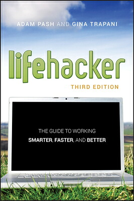 楽天ブックス: Lifehacker: The Guide to Working Smarter, Faster, and Better, 3rd Edition - Adam Pash ...