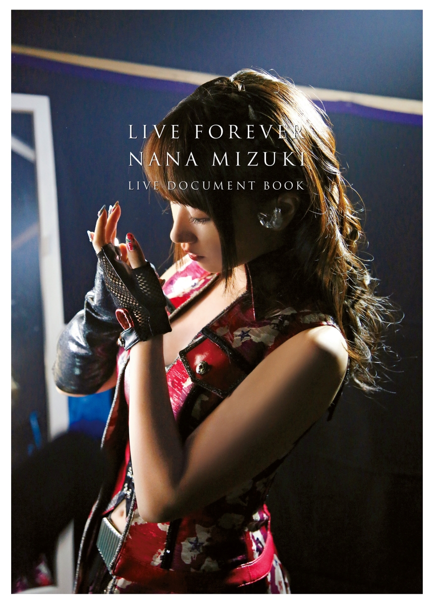 楽天ブックス: LIVE FOREVER-NANA MIZUKI LIVE DOCUMENT BOOK-【特別