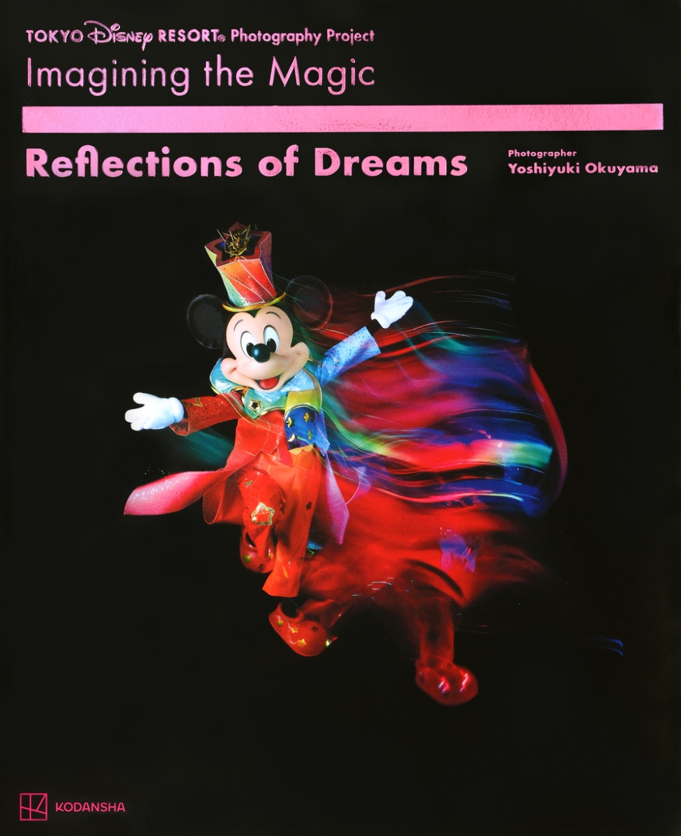 Tokyo　Disney　Resort　Photography　Project　Imagining　the　Magic　Reflections　of　Dreams画像