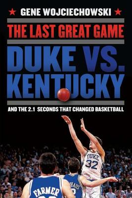 楽天ブックス: The Last Great Game: Duke vs. Kentucky and the 2.1