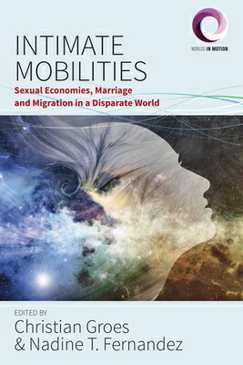 楽天ブックス: Intimate Mobilities: Sexual Economies, Marriage and Migration ...