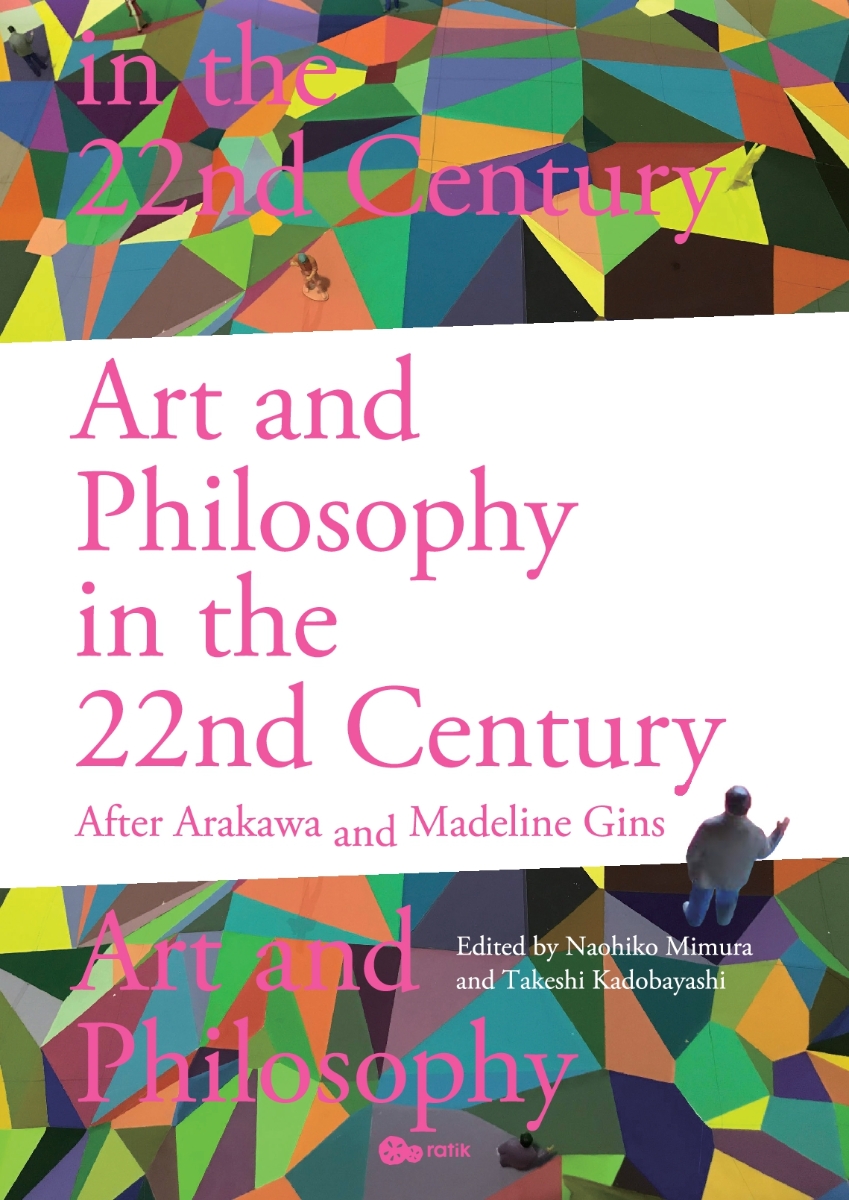 【POD】Art and Philosophy in the 22nd Century: After Arakawa and Madeline Gins画像