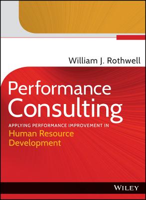 楽天ブックス: Performance Consulting - William J. Rothwell - 9781118128787 : 洋書