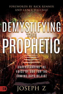 楽天ブックス: Demystifying the Prophetic: Understanding the Voice of God for ...