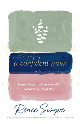 楽天ブックス: A Confident Mom: Simple Ways to Give Your Child What They Need ...