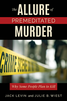 楽天ブックス: The Allure Of Premeditated Murder: Why Some People Plan To Kill ...