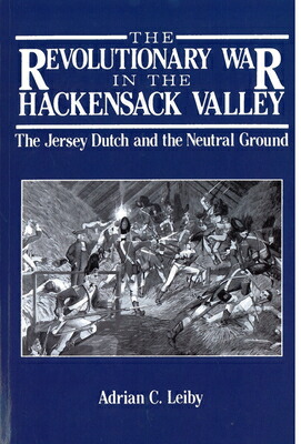 新品本物 The Revolutionary War In The Hackensack Valley The Jersey Dutch And The Neutral Ground 1775 17 Revolutionary War Hackensack 最先端 Www Vitrilia Immobilier Com