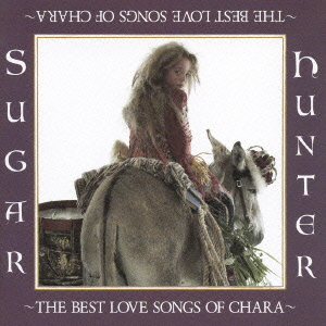 Sugar Hunter 〜THE BEST LOVE SONGS OF CHARA〜画像