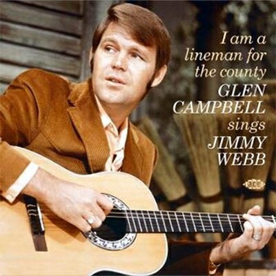 【輸入盤】I Am A Lineman For The County: Glen Campbell Sings Jimmy Webb画像