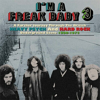 【輸入盤】I'm A Freak Baby 3: A Further Journey Through The British Heavy Psych And Hard Rock Underground Scene 1968-1973 (3CD Clamshell B画像