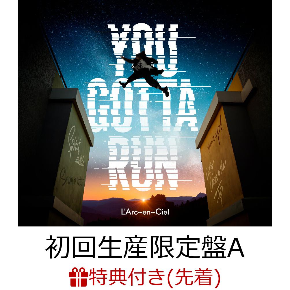 【先着特典】YOU GOTTA RUN (初回生産限定盤A CD＋Blu-ray)(L’Arc～en～Cielアーティスト写真ステッカー)