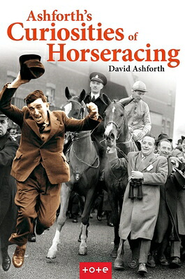David Ashforth 楽天ブックス: Ashforth's Curiosities of Horseracing - David Ashforth ...