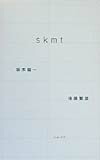 skmt����ζ��[��ƣ��ͺ]