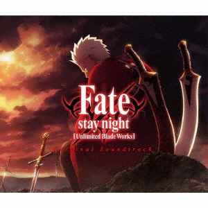 Fate/stay night [Unlimited Blade Works] Original Soundtrack画像