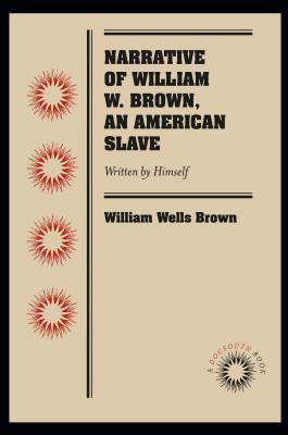 楽天ブックス: Narrative of William W. Brown, an American Slave: Written by ...