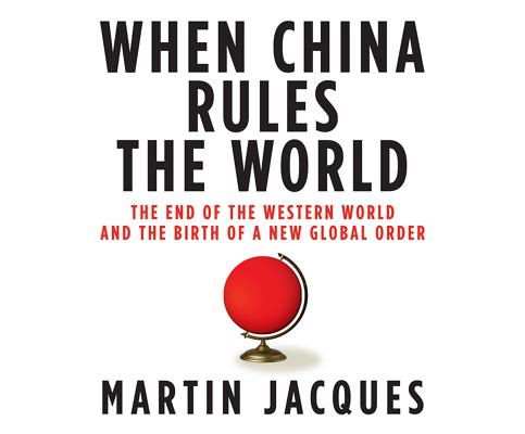 楽天ブックス: When China Rules The World: The End Of The Western World And ...