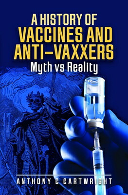 楽天ブックス: A History of Vaccines and Anti-Vaxxers: Myth Vs Reality