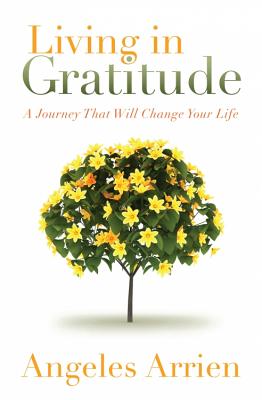 楽天ブックス Living In Gratitude Mastering The Art Of Giving Thanks Every Day A Month By Month Guide Angeles Arrien 洋書