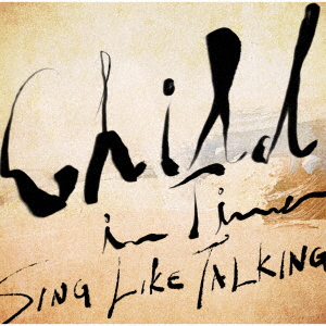 楽天ブックス: Child In Time - SING LIKE TALKING - 4988031439937 : CD