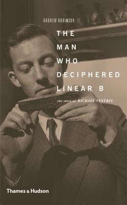 楽天ブックス: The Man Who Deciphered Linear B: The Story Of Michael Ventris ...