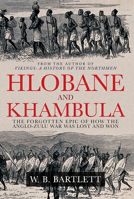 楽天ブックス: Hlobane and Khambula: The Forgotten Epic of How the Anglo-Zulu ...