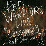 ミュージック RED WARRIORS LIVE Lesson 23 R&R Carnival 楽天ブックス: LIVE “Lesson 23〜R&R Carnival〜