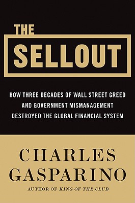 楽天ブックス: The Sellout: How Three Decades of Wall Street Greed