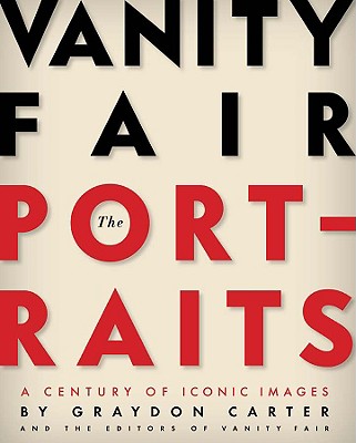 楽天ブックス: Vanity Fair: The Portraits: A Century of Iconic Images - Graydon  Carter - 9780810972988 : 洋書