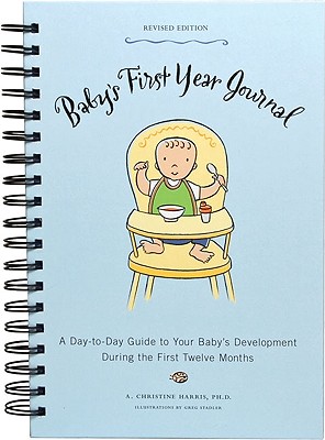 楽天ブックス: Baby's First Year Journal: A Day-To-Day Guide to Your Baby's ...