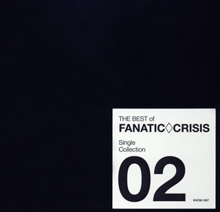 THE BEST of FANATIC◇CRISIS Single Collection 2