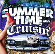 Summer　Time　Cruising　002　-hood　Sound　Summer　Mix（Mixed　by　Dj　TiGHT）画像