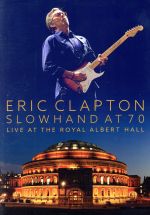 【中古】 スローハンド・アット・７０－エリック・クラプトン・ライヴ・アット・ザ・ロイヤル・アルバート・ホール（初回生産限定版）（２ＤＶＤ＋２ＣＤ）／エリック・クラプトン