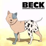 【中古】 animation　BECK　soundtrack　BECK／（オリジナル・サウンドトラック）画像