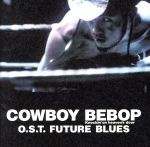 【中古】 COWBOY　BEBOP　Knockin’on　heaven’s　door　O．S．T．　FUTURE　BLUES／SEATBELTS画像