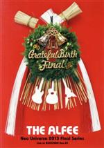 【中古】 Ｎｅｏ　Ｕｎｉｖｅｒｓｅ　２０１３　Ｆｉｎａｌ　Ｓｅｒｉｅｓ　Ｇｒａｔｅｆｕｌ　Ｂｉｒｔｈ　Ｆｉｎａｌ　Ｌｉｖｅ　ａｔ　ＢＵＤＯＫＡＮ　Ｄｅｃ．２４／ＴＨＥ　ＡＬＦＥＥ