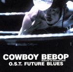 【中古】 COWBOY　BEBOP　Knockin’on　heaven’s　door　O．S．T．　FUTURE　BLUES／SEATBELTS画像