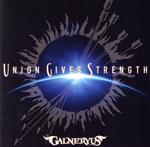 【中古】 ＵＮＩＯＮ　ＧＩＶＥＳ　ＳＴＲＥＮＧＴＨ（完全生産限定盤）（初回限定盤＋ＴシャツＭ）（ＤＶＤ付）／Ｇａｌｎｅｒｙｕｓ