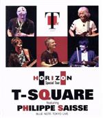 【中古】 Ｔ－ＳＱＵＡＲＥ　ｆｅａｔｕｒｉｎｇ　Ｐｈｉｌｉｐｐｅ　Ｓａｉｓｓｅ　～　ＨＯＲＩＺＯＮ　Ｓｐｅｃｉａｌ　Ｔｏｕｒ　～＠　ＢＬＵＥ　ＮＯＴＥ　ＴＯＫＹＯ（Ｂｌｕ－ｒａｙ　Ｄｉｓｃ）／Ｔ－ＳＱＵＡＲＥ,フィリップ・セス