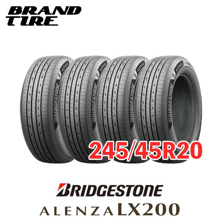 【タイヤ交換可能】 在庫あります 4本セット 20インチ 245/45R20 103W XL アレンザ LX200 ALENZA ブリヂストン BRIDGESTONE サマー タイヤのみ 送料無料|BRANDTIRE