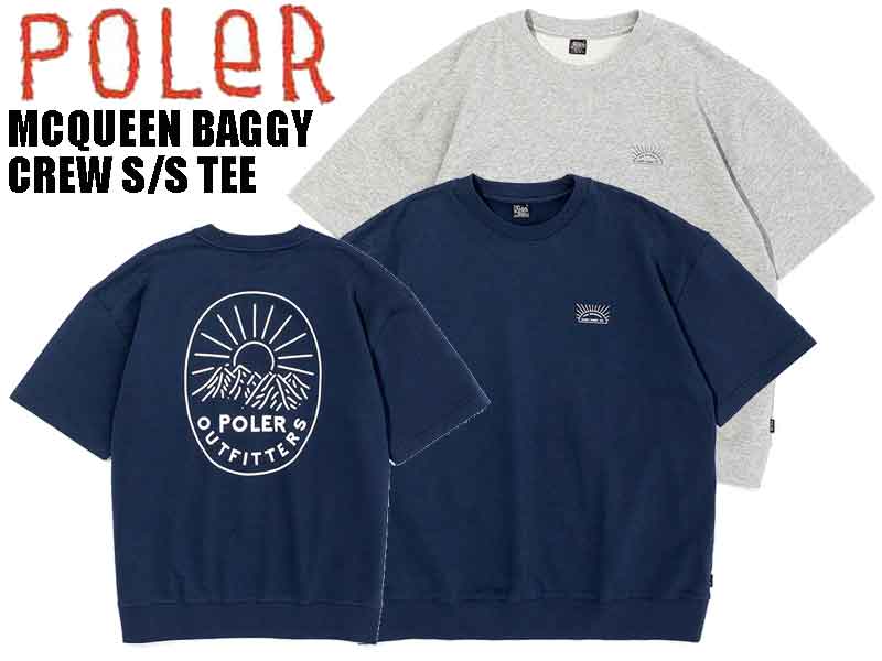 POLER ポーラー アウトドア 難民キャンプ MCQUEEN BAGGY CREW S/S TEE 231MCV0017 労働者の一団 労働者の一団プルオーバー プルオーバー TEE 流汗 難民キャンプ アウトドア サーフ 滑る 銀輪