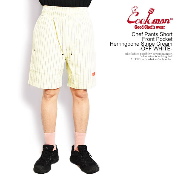 クックマン ショートパンツ COOKMAN Chef Pants Short Front Pocket Herringbone Stripe Cream -OFF WHITE- メンズ シェフパンツ イージーショーツ 送料無料 ストリート
