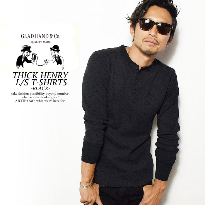 グラッドハンド 長袖Tシャツ GLAD HAND THICK HENRY L/S T-SHIRTS -BLACK-【ストリート系 ファッション】