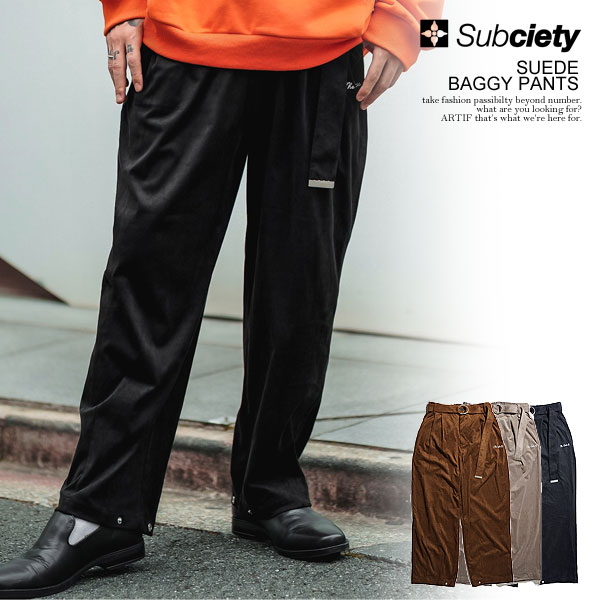 ラッピング無料 Baggy サブサエティ Subciety パンツ Suede スエード Pants メンズ バギーパンツ ズボン パンツ