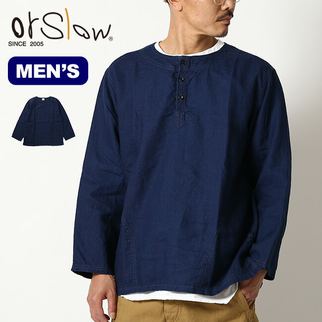 21 オアスロウ Indigo トップス Pullover インディゴリネンプルオーバーシャツ Pullover Linen 03 8044 01 Orslow 春夏 Orslow Shirt メンズ プルオーバー トップス カジュアル シンプル キャンプ アウトドア 正規品 Outdoorstyle サンデーマウンテン