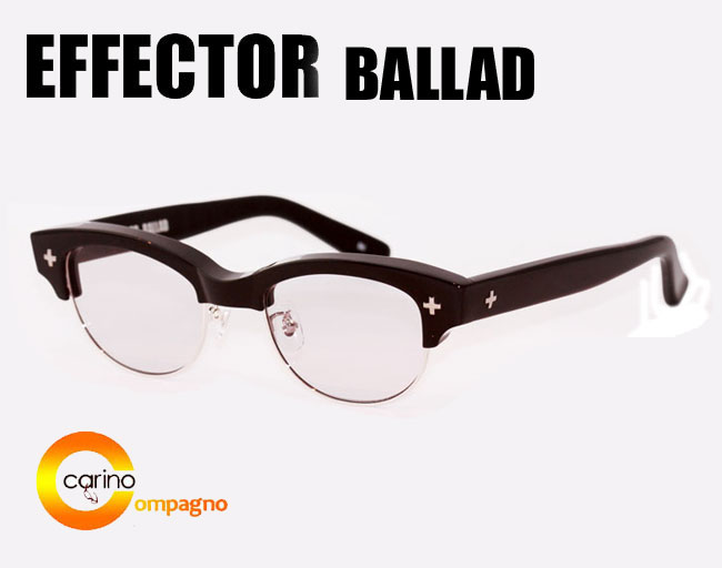 EFFECTOR BALLAD エフェクター 物語詩 メガネ 眼鏡