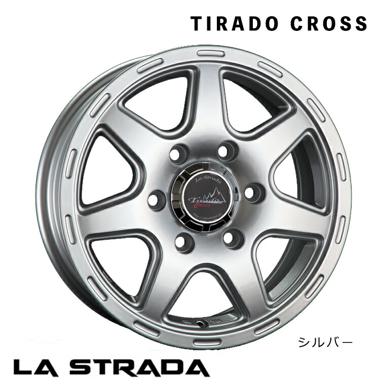15インチ 6H139.7 6J 6J+44 6穴 ティラード クロス ホイール (1本/2本/4本) シルバー(S) LA-STRADA TIRADO CROSS(SL) 送料無料 ラストラーダ