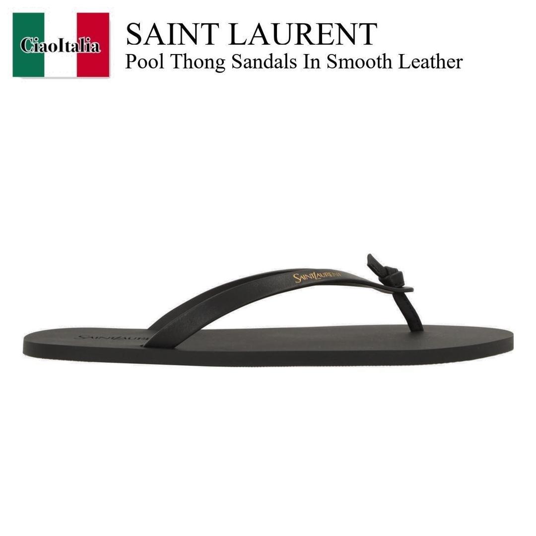 【数量限定・在庫限り・早い者勝ち！】 サンローラン / Saint Laurent Pool Thong Sandals In Smooth Leather / 861304 DWE00 / 861304 DWE00 1000 / 861304DWE00 / 861304DWE001000 / サンダル