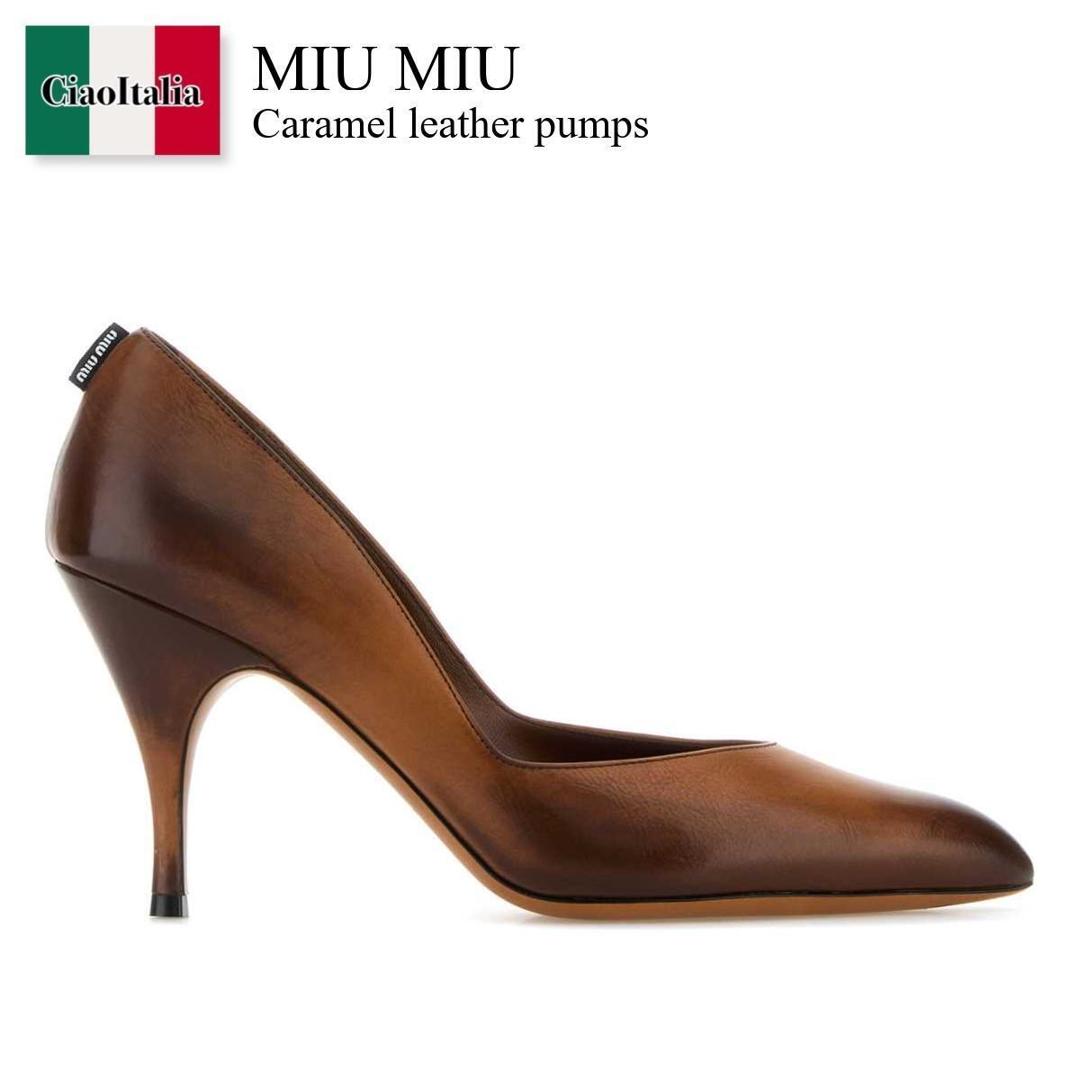 【数量限定・在庫限り・早い者勝ち！】 ミュウミュウ / Miu Miu Caramel Leather Pumps / 5I546E F0046 / 5I546E FA085537 F0046 / 5I546EFA085537 / 5I546EFA085537 F0046 / 5I546EFA085537F0046 / パンプス｜Ciao Italia